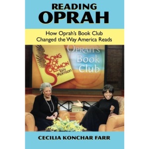 Reading Oprah: How Oprah's Book Club Changed the Way America Reads