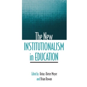 The New Institutionalism in Education