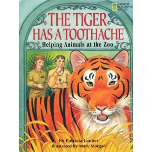 The Tiger Has a Toothache: Helping Animals at the Zoo