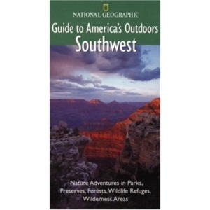 America's Outdoors: Southwest (National Geographic Guides to America's Outdoors)