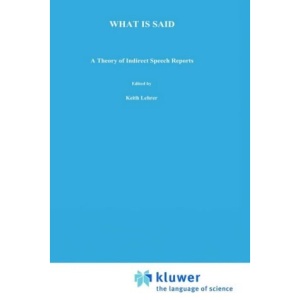 What is Said: A Theory of Indirect Speech Reports (Philosophical Studies Series)