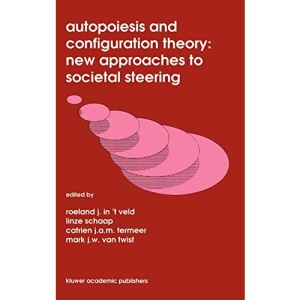 Autopoiesis and Configuration Theory: New Approaches to Societal Steering