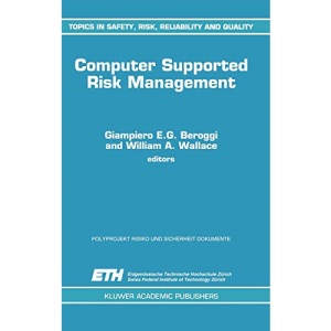 Computer Supported Risk Management: 4 (Topics in Safety, Risk, Reliability and Quality)