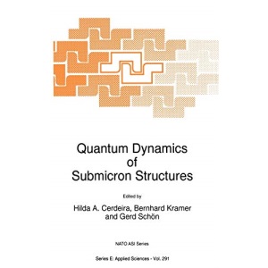 Quantum Dynamics of Submicron Structures: Proceedings of the NATO Advanced Research Workshop on 'Submicron Quantum Dynamics', Trieste, Italy, June 13-July 1, 1994: 291 (Nato Science Series E:)