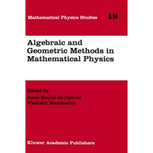 Algebraic and Geometric Methods in Mathematical Physics: Proceedings of the Kaciveli Summer School, Crimea, Ukraine, 1993 (Mathematical Physics Studies)