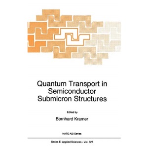 Quantum Transport in Semiconductor Submicron Structures: Proceedings of the NATO Advanced Study Institute, Bad Lauterberg, Germany, August 20-31, 1995: 326 (Nato Science Series E:)