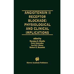Angiotensin II Receptor Blockade Physiological and Clinical Implications: 2 (Progress in Experimental Cardiology, 2)