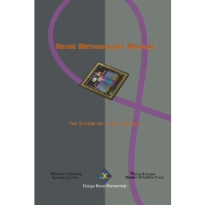 Reuse Methodology Manual for System-on-a-Chip Designs