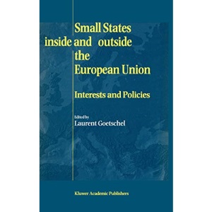 Small States Inside and Outside the European Union: Interests and Policies