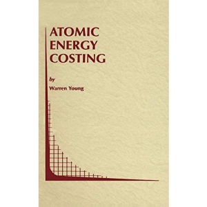 Atomic Energy Costing: 29 (Topics in Regulatory Economics and Policy)