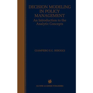 Decision Modeling in Policy Management: An Introduction to the Analytic Concepts
