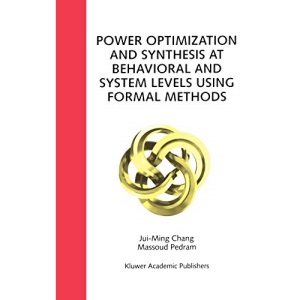 Power Optimization and Synthesis at Behavioral and System Levels Using Formal Methods