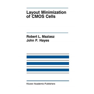 Layout Minimization of CMOS Cells: 160 (The Springer International Series in Engineering and Computer Science)