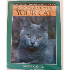 Training & Showing Your Cat (Owners Comprehensive Guide)