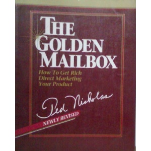 The Golden Mailbox: How to Get Rich Direct Marketing Your Product