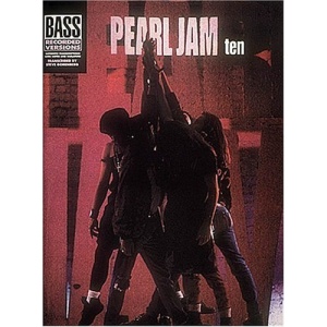 Pearl Jam - Ten* (Bass Recorded Versions)