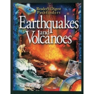 Pathfinders - Earthquakes & Vo: Earthquakes and Volcanoes (Reader's Digest Pathfinders)