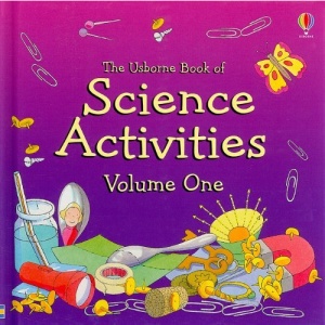 The Usborne Book of Science Activities, Volume One: 1