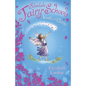 Wands and Charms: 2 (Silverlake Fairy School)