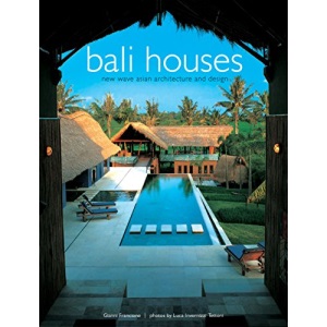 Bali Houses: New Wave Asian Architecture and Design