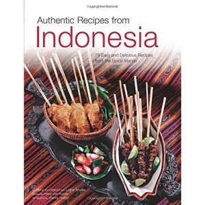 Authentic Recipes from Indonesia (Authentic Recipes From...)