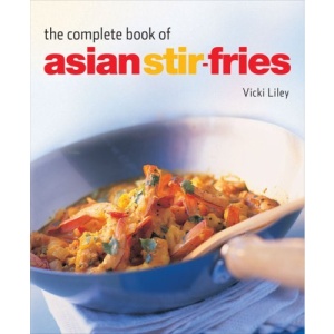 The Complete Book of Asian Stir-fries