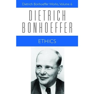 Ethics: 6 (Dietrich Bonhoeffer Works)