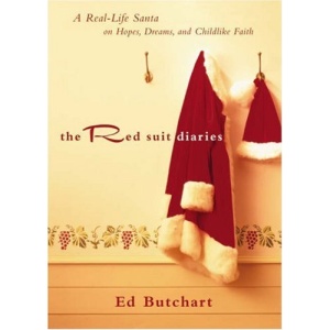 The Red Suit Diaries: A Real-Life Santa on Hopes, Dreams, and Childlike Faith