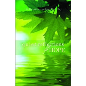 Quiet Reflections of Hope: 120 Devotions to Start Your Day