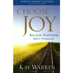 Choose Joy Participant's Guide: Because Happiness Isn't Enough (a Four-Session Study)