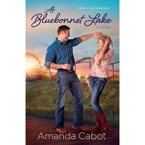 At Bluebonnet Lake: A Novel: 1 (Texas Crossroads)