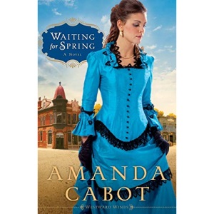 Waiting for Spring: A Novel: 2 (Westward Winds)