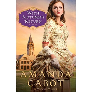 With Autumn's Return: A Novel: 3 (Westward Winds)