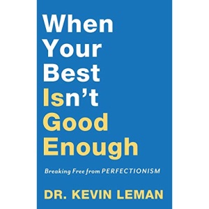 When Your Best Isn't Good Enough: Breaking Free from Perfectionism