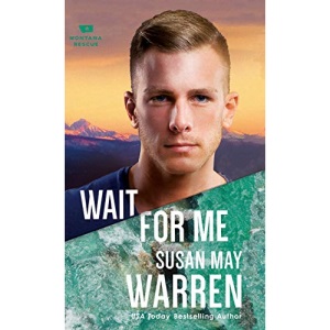 Wait for Me: 6 (Montana Rescue)