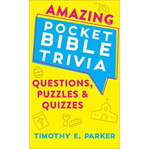 Amazing Pocket Bible Trivia: Questions, Puzzles & Quizzes