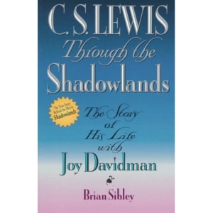C.S. Lewis: Through the Shadowlands