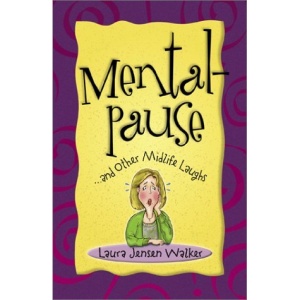 Mentalpause: .and Other Midlife Laughs