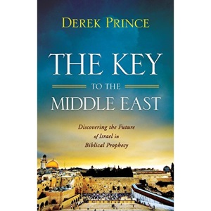 Key to the Middle East, The: Discovering The Future Of Israel In Biblical Prophecy