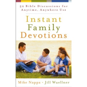 Instant Family Devotions: 52 Bible Discussions for Anytime, Anywhere Use