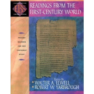 Readings from the First-Century World: Primary Sources for New Testament Study (Encountering Biblical Studies)