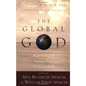 The Global God: Multicultural Evangelical Views of God (Bridgepoint Books)