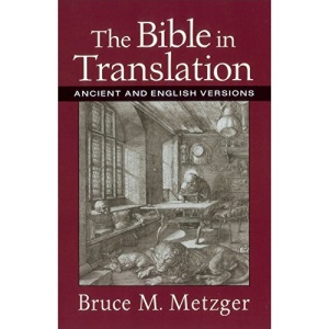 Bible in Translation, The: Ancient and English Versions