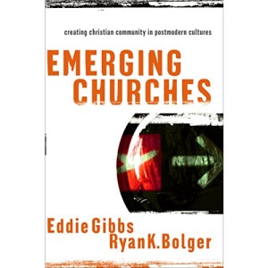 Emerging Churches: Creating Christian Community in Postmodern Cultures