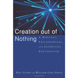 Creation Out of Nothing: A Biblical, Philosophical, and Scientific Exploration