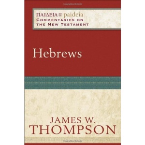 Hebrews: Commentaries on the New Testament (Paideia: Commentaries on the New Testament)