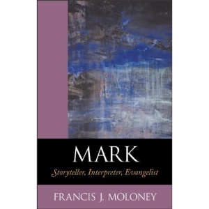 Mark: Storyteller, Interpreter, Evangelist
