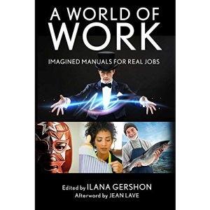 A World of Work: Imagined Manuals for Real Jobs