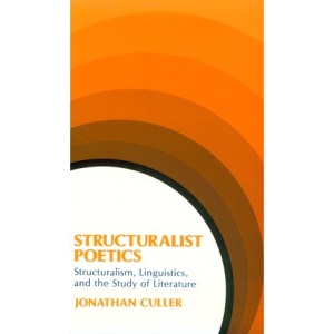 Structuralist Poetics: Structuralism, Linguistics and the Study of Literature