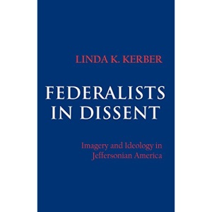 Federalists in Dissent: Imagery and Ideology in Jeffersonian America